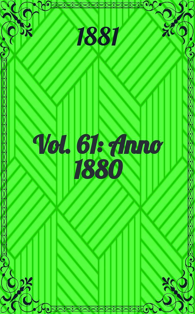 Vol. 61 : Anno 1880