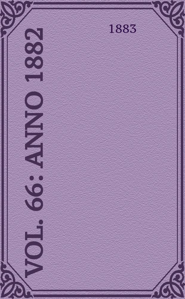 Vol. 66 : Anno 1882