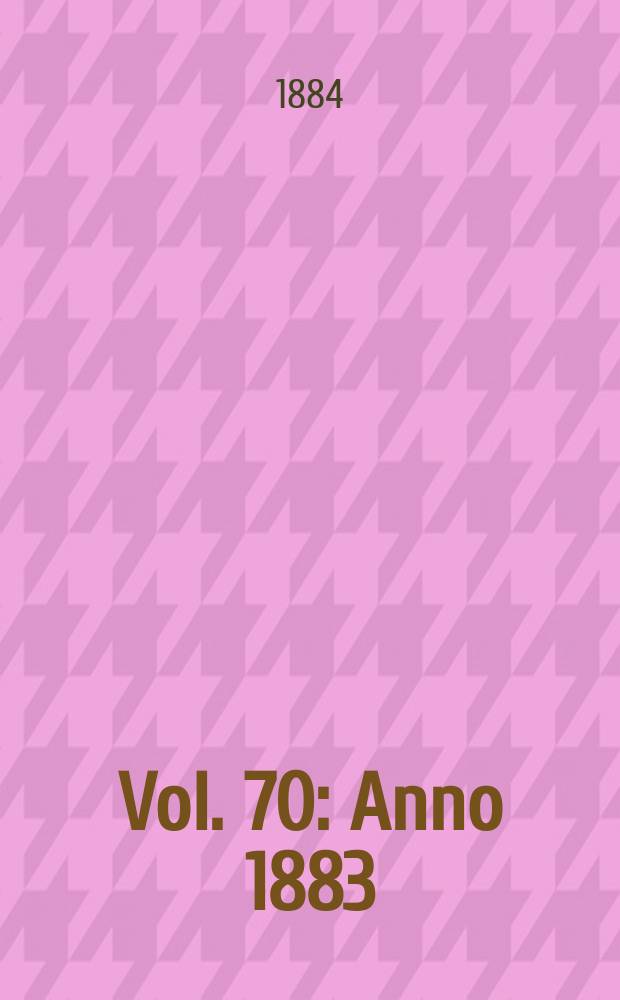 Vol. 70 : Anno 1883