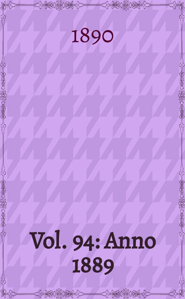 Vol. 94 : Anno 1889