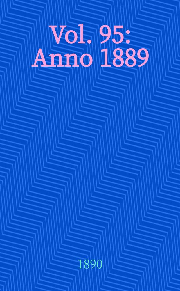 Vol. 95 : Anno 1889