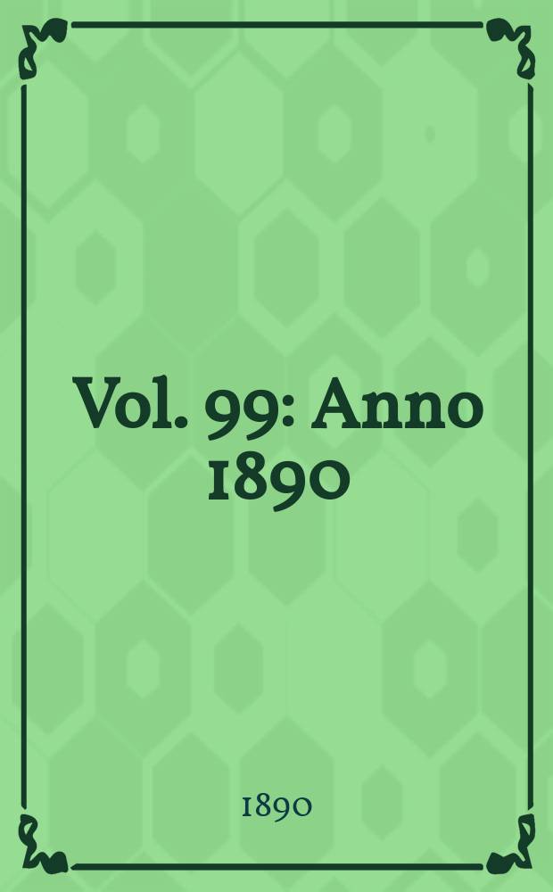 Vol. 99 : Anno 1890