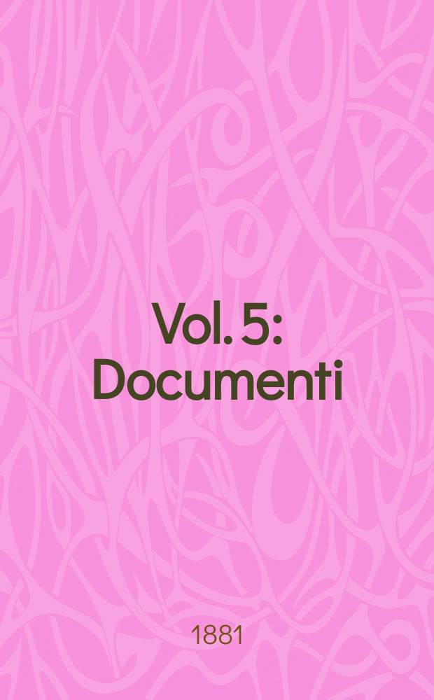 [Vol. 5] : Documenti