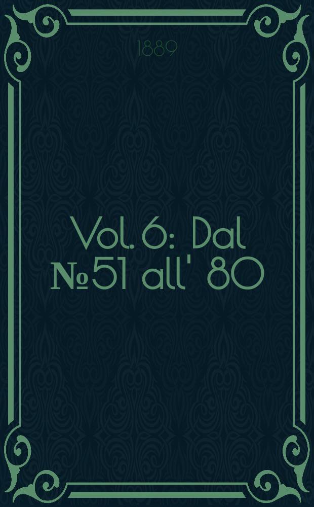 Vol. 6 : Dal № 51 all' 80