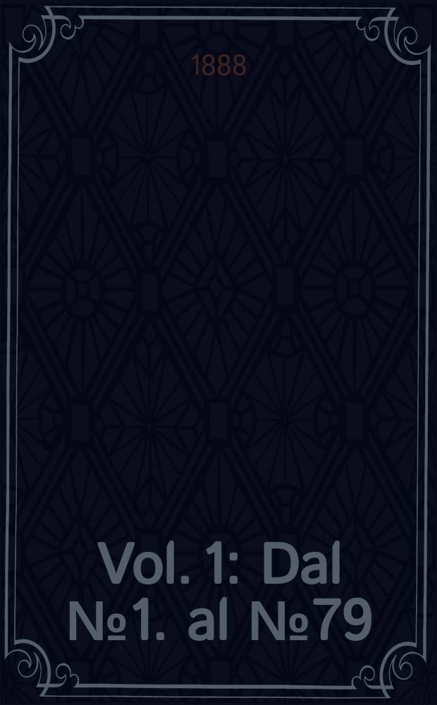 Vol. 1 : Dal № 1. al № 79