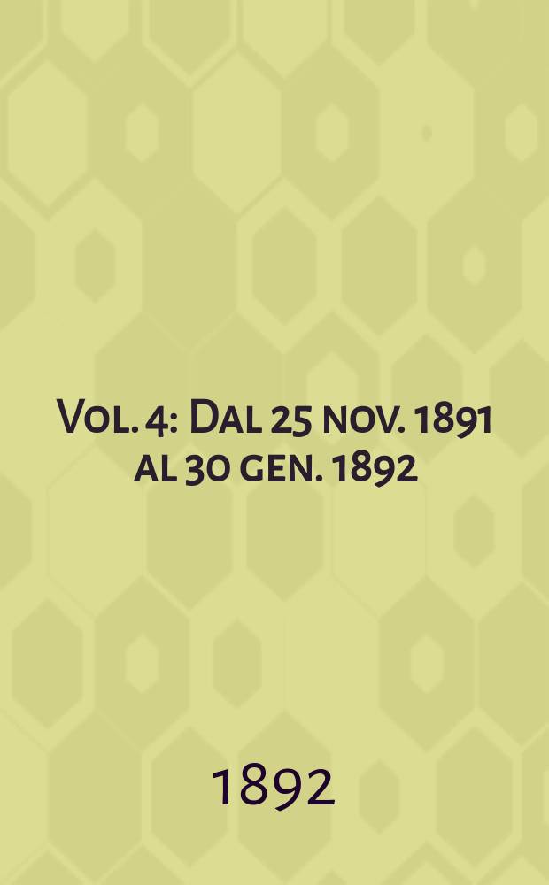 Vol. 4 : Dal 25 nov. 1891 al 30 gen. 1892