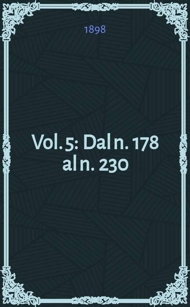 Vol. 5 : Dal n. 178 al n. 230