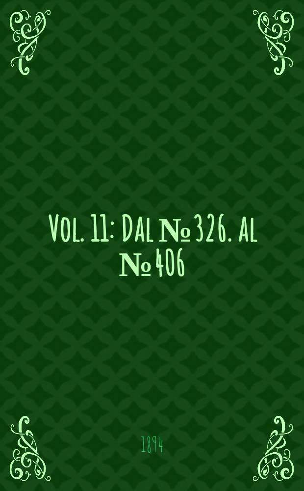 Vol. 11 : Dal № 326. al № 406