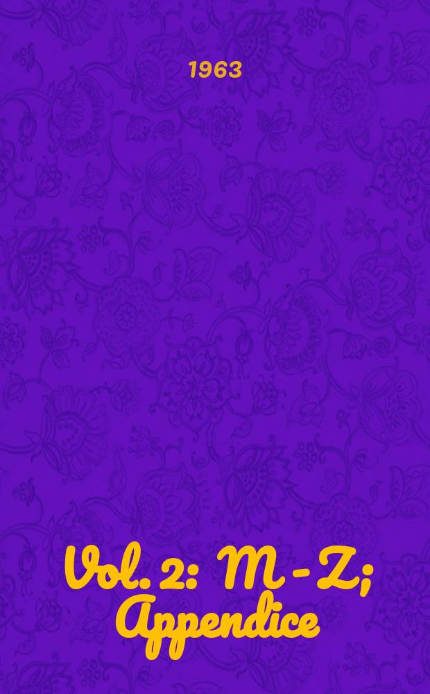 Vol. 2 : M - Z ; Appendice