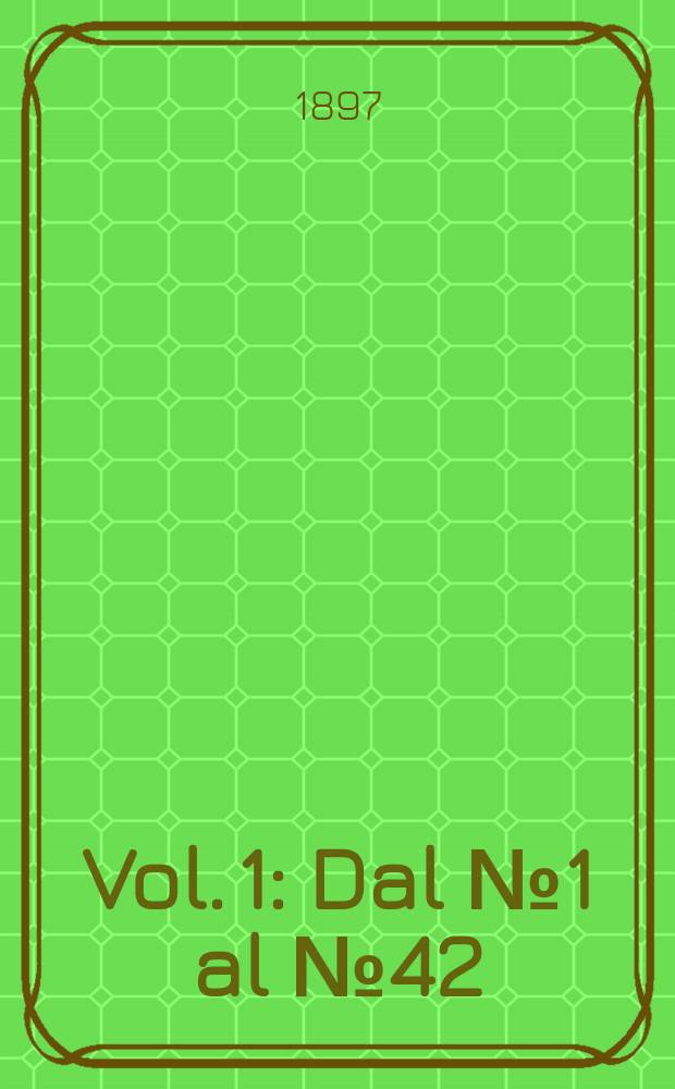 Vol. 1 : Dal № 1 al № 42