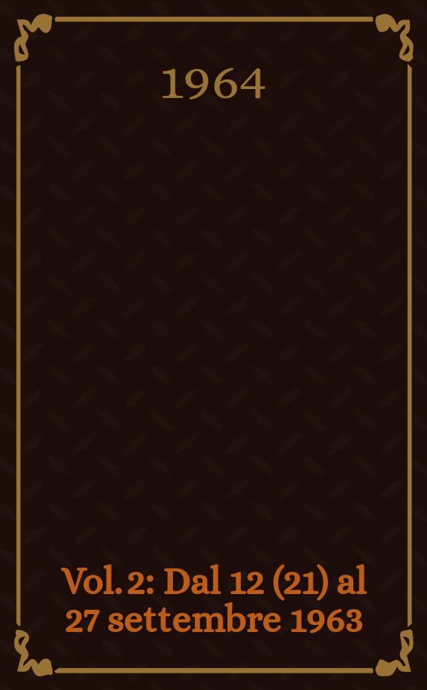 Vol. 2 : Dal 12 (21) al 27 settembre 1963 (38)