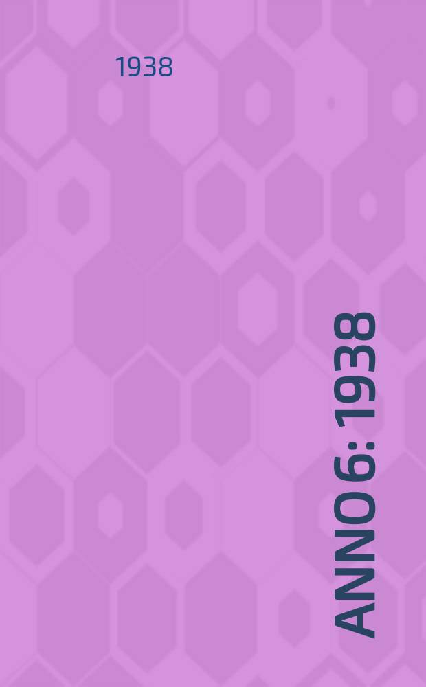 Anno 6 : 1938