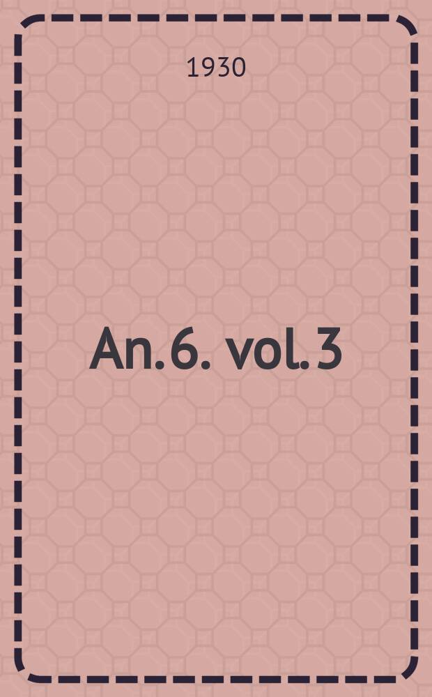 An. 6. vol. 3