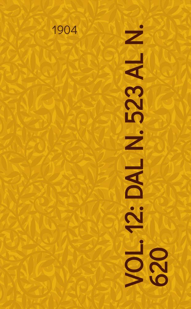Vol. 12 : Dal n. 523 al n. 620