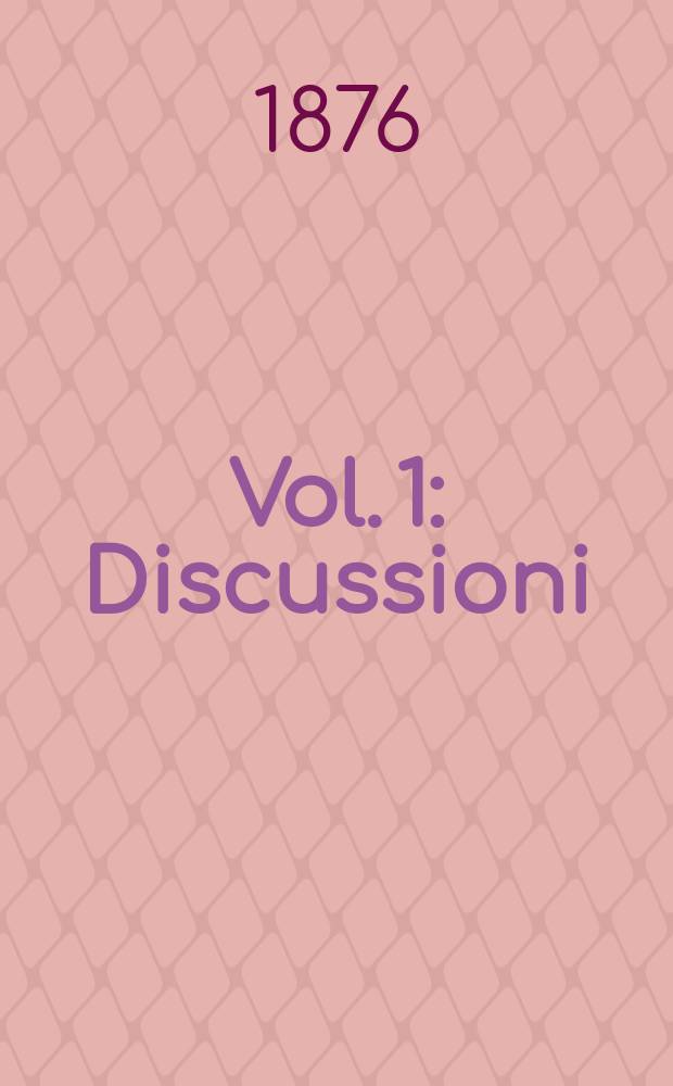 Vol. 1 : Discussioni
