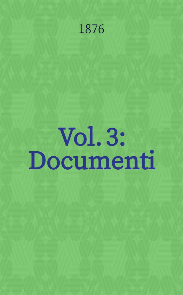 Vol. 3 : Documenti