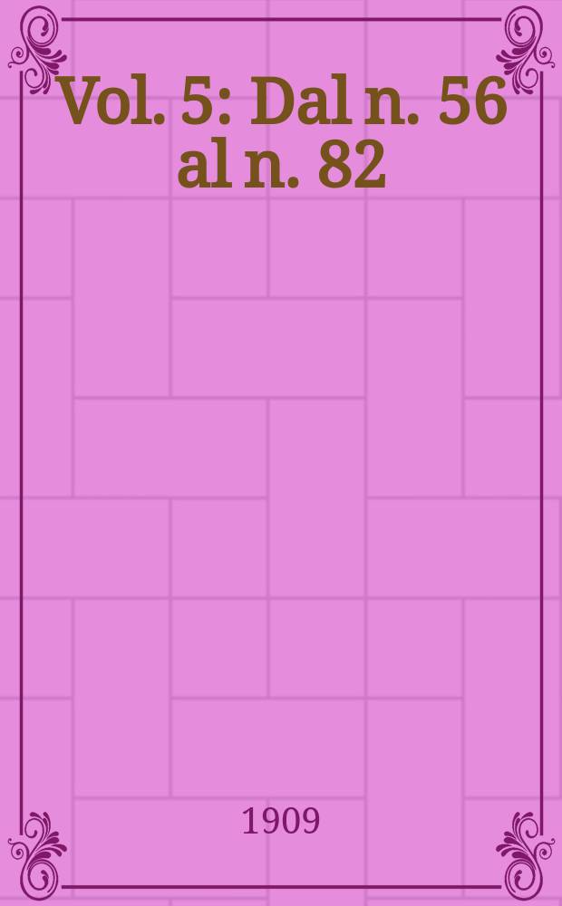 Vol. 5 : Dal n. 56 al n. 82