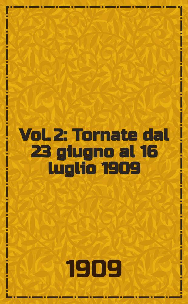Vol. 2 : Tornate dal 23 giugno al 16 luglio 1909