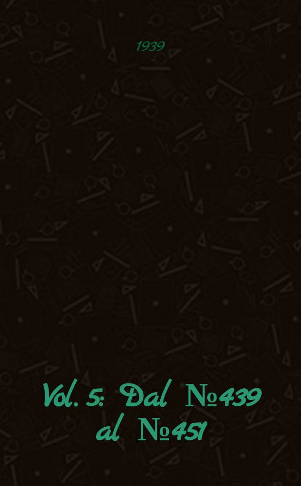 [Vol. 5] : [Dal № 439 al № 451]