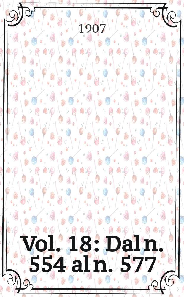 Vol. 18 : Dal n. 554 al n. 577
