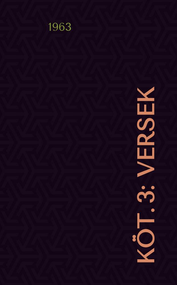 Köt. 3 : Versek