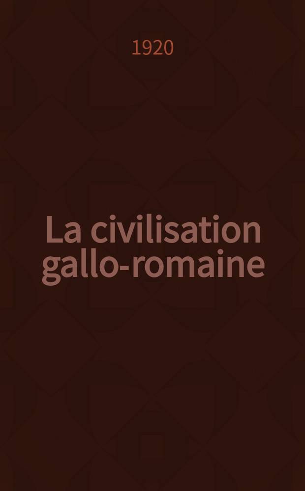 6 : La civilisation gallo-romaine