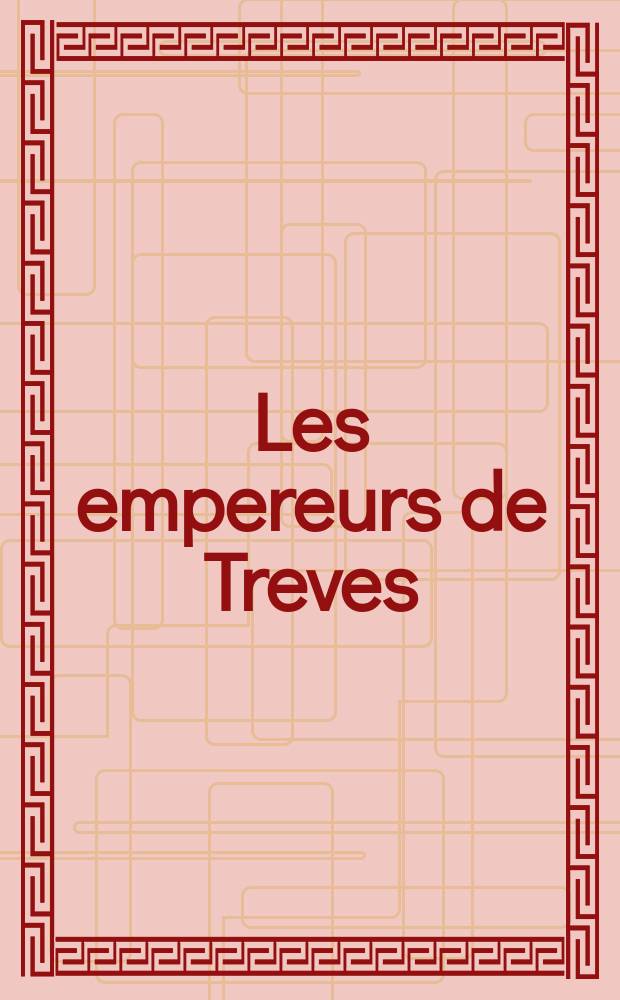 8 : Les empereurs de Treves