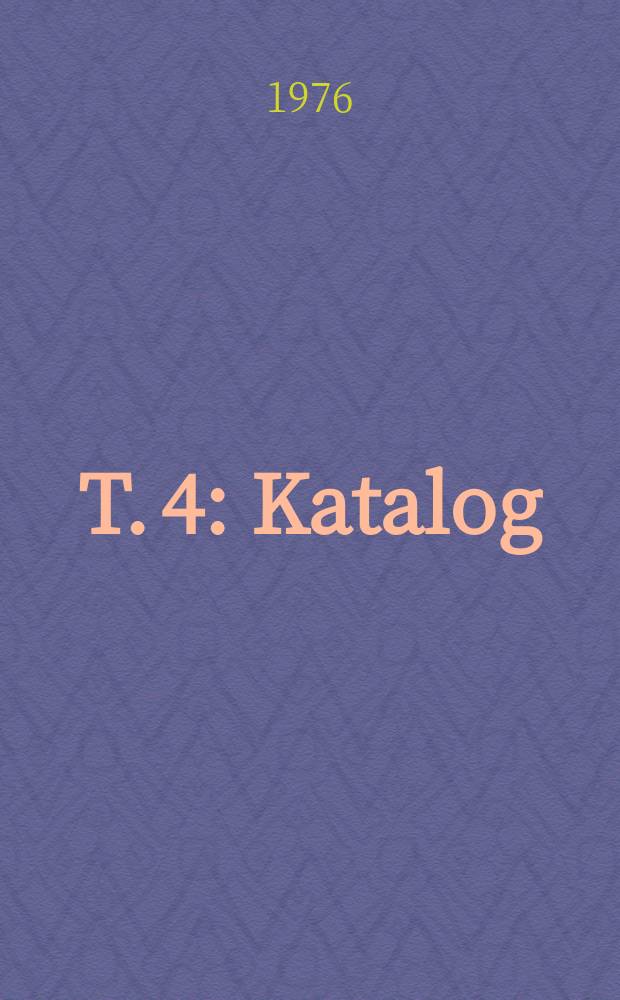 T. 4 : Katalog