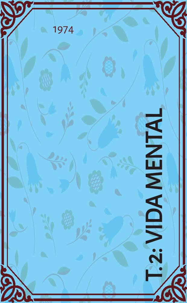 T. 2 : Vida mental