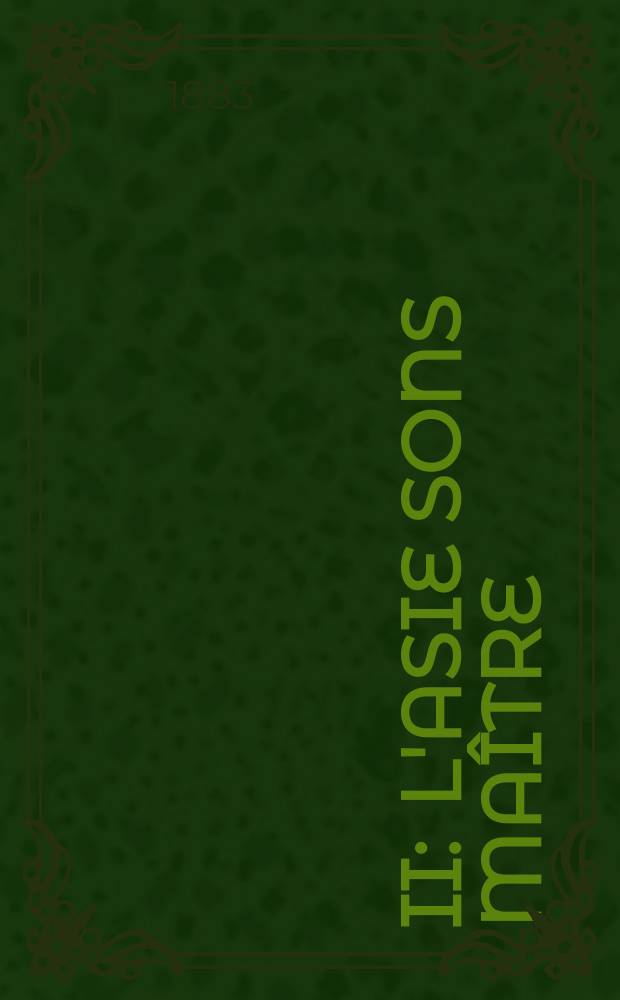 II : L'Asie sons maître