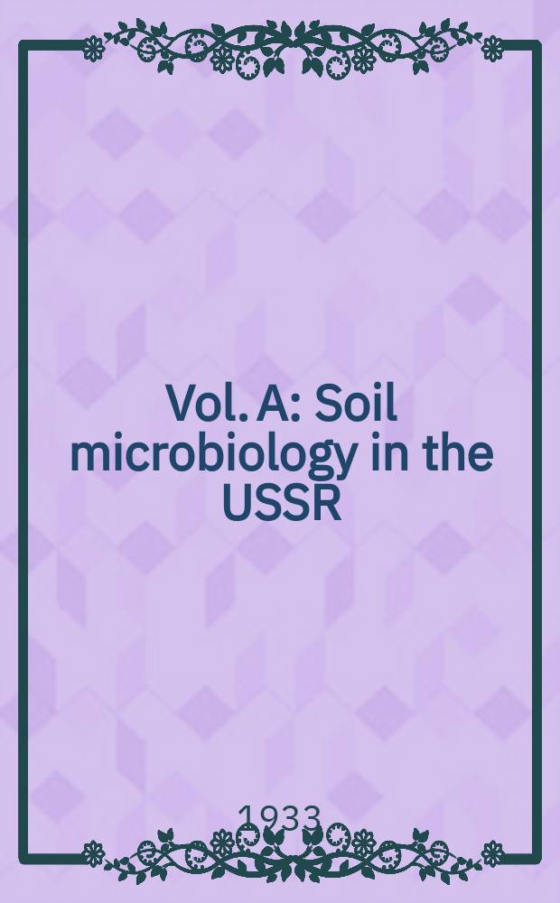 Vol. A : Soil microbiology in the USSR