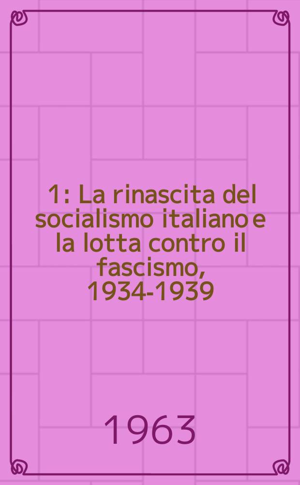 [1] : La rinascita del socialismo italiano e la lotta contro il fascismo, 1934-1939