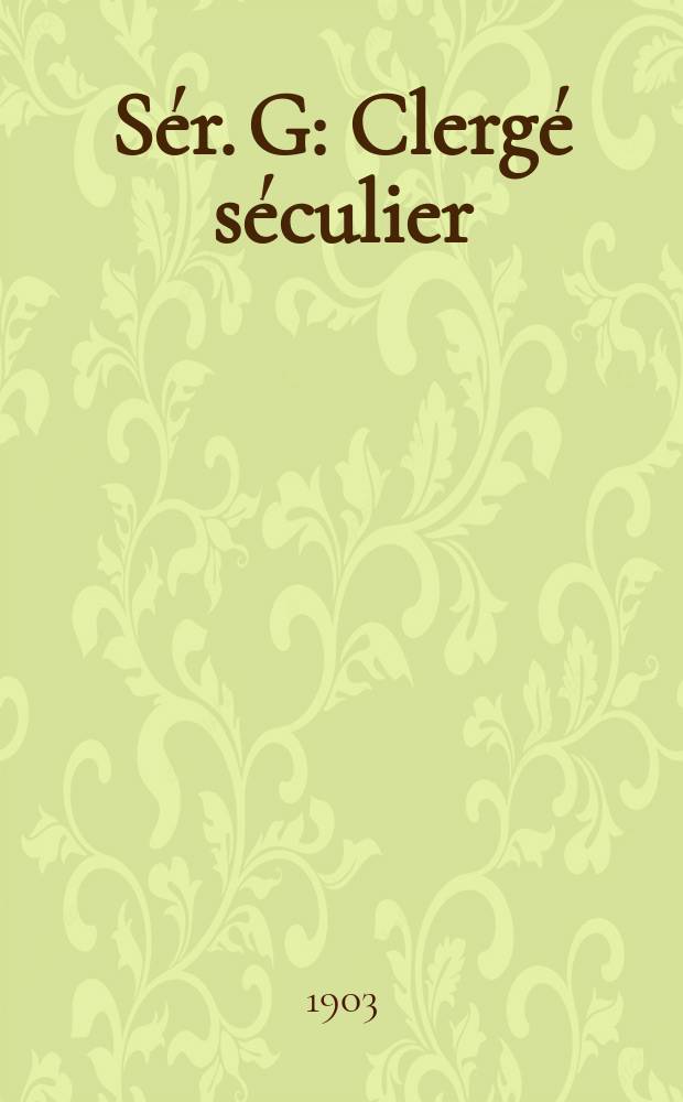 S&eacute;r. G : Clerg&eacute; s&eacute;culier