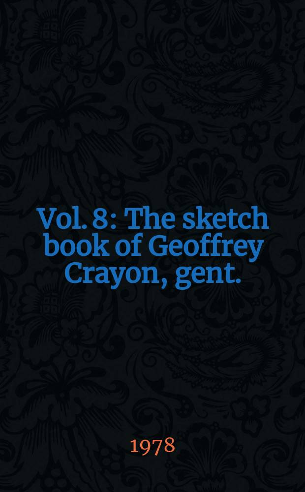 Vol. 8 : The sketch book of Geoffrey Crayon, gent.