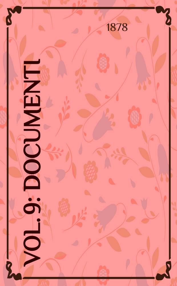 Vol. 9 : Documenti