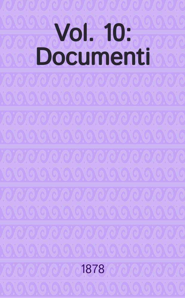 Vol. 10 : Documenti