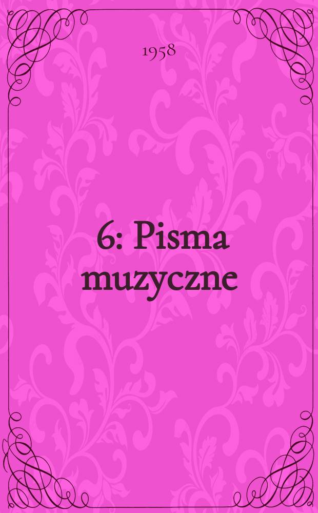 [6] : Pisma muzyczne