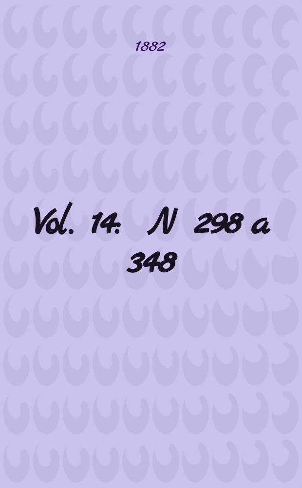 Vol. 14 : N 298 a 348