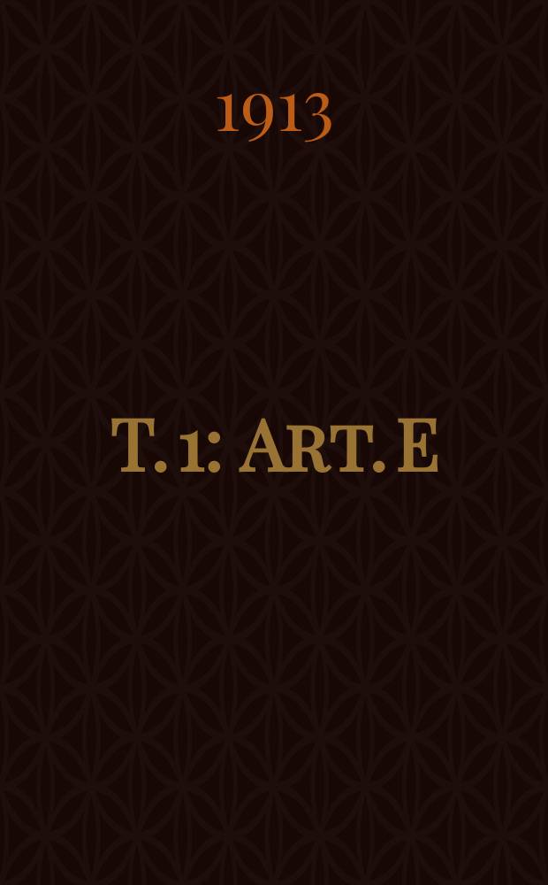 T. 1 : Art. E