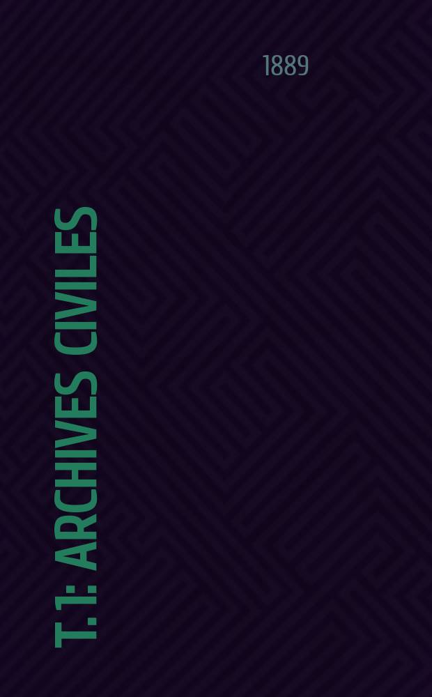 T. 1 : Archives civiles
