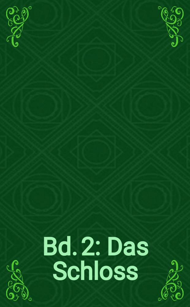 [Bd. 2] : Das Schloss