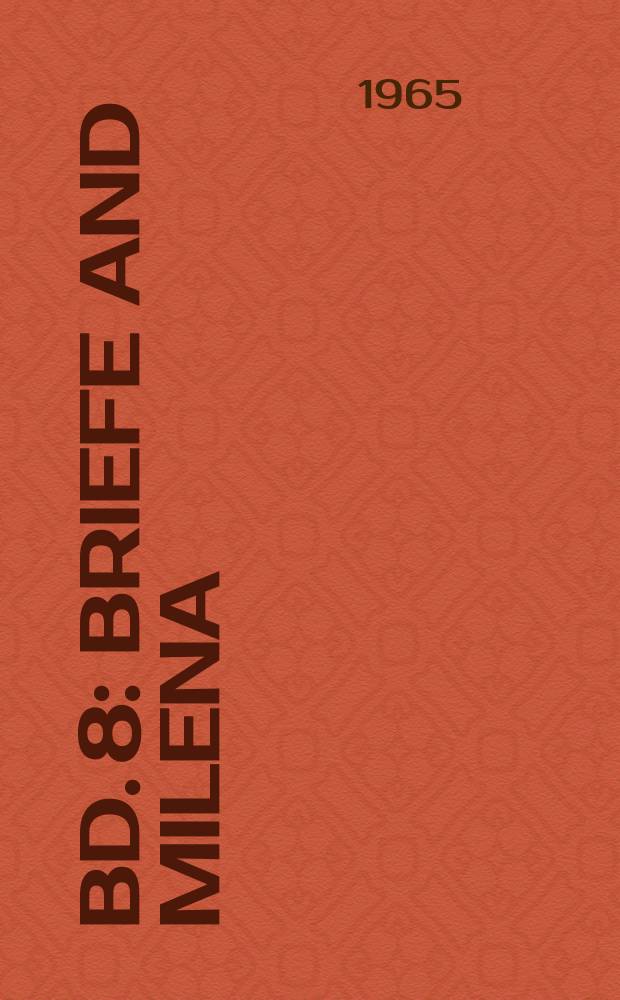 [Bd. 8] : Briefe and Milena