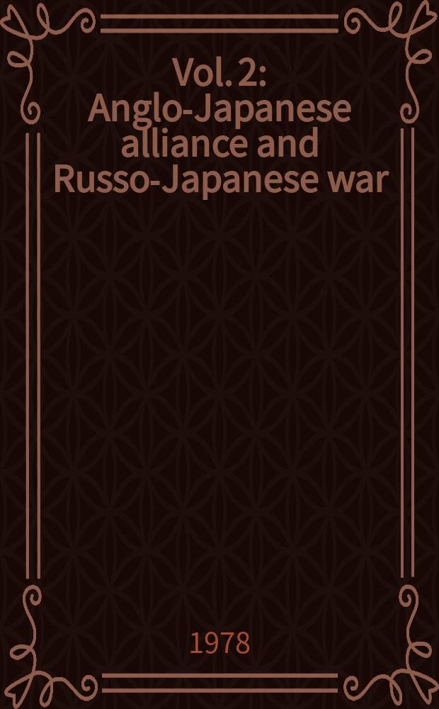 Vol. 2 : Anglo-Japanese alliance and Russo-Japanese war