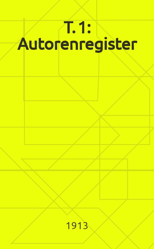 T. 1 : Autorenregister