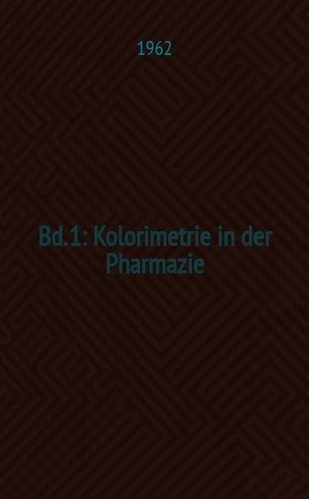 Bd. 1 : Kolorimetrie in der Pharmazie