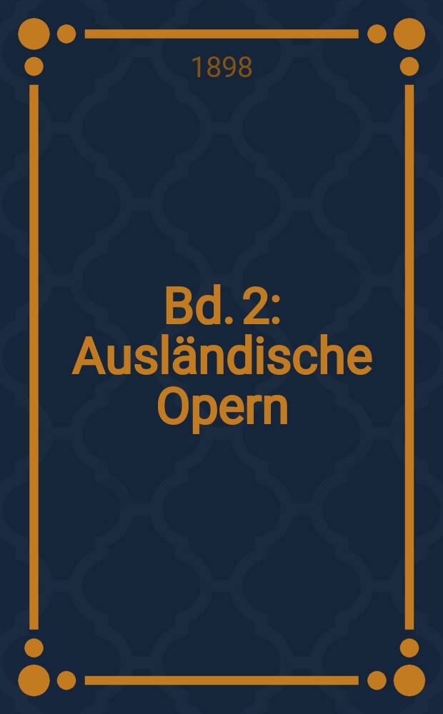 Bd. 2 : Ausländische Opern