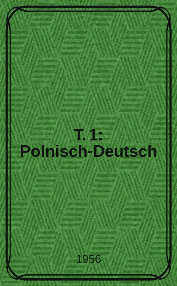 T. 1 : Polnisch-Deutsch