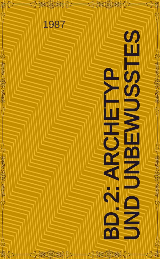Bd. 2 : Archetyp und Unbewußtes