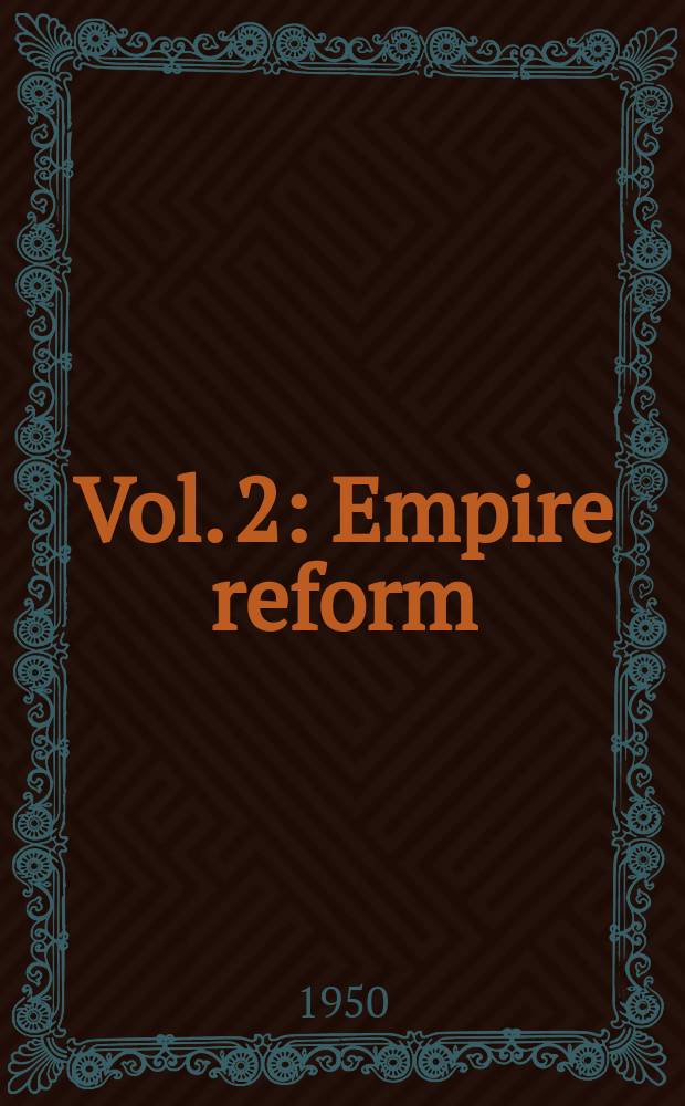 Vol. 2 : Empire reform