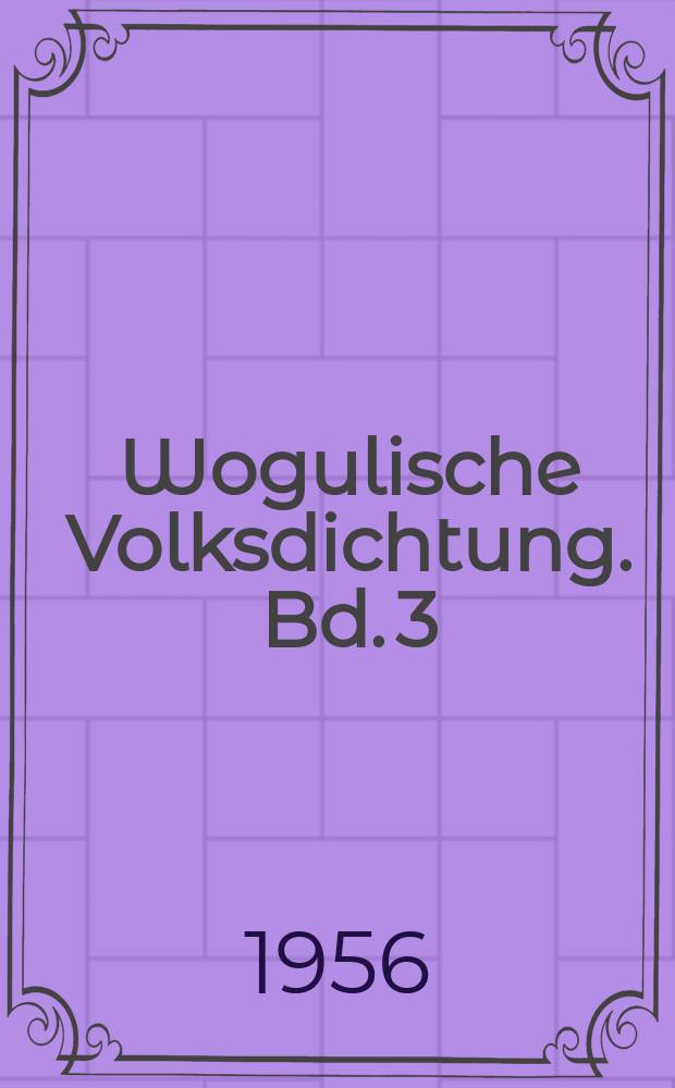 Wogulische Volksdichtung. Bd. 3 : Märchen